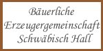 Bäuerliche Erzeugergemeinschaft Schwäbisch Hall